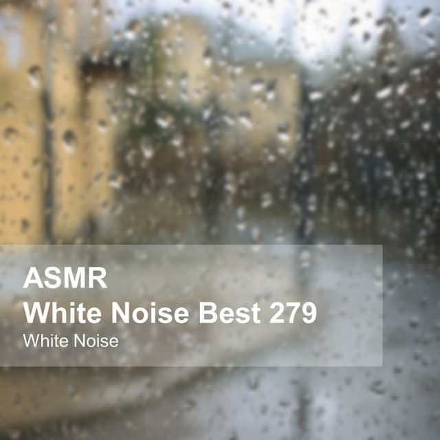 White Noise ASMR Best 279 - White Noise