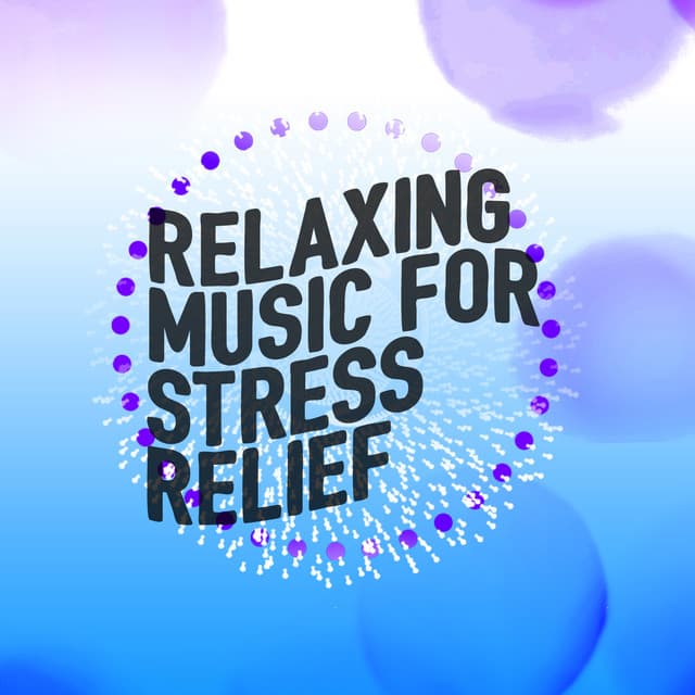 Relaxing Music for Stress Relief - Stress Relief
