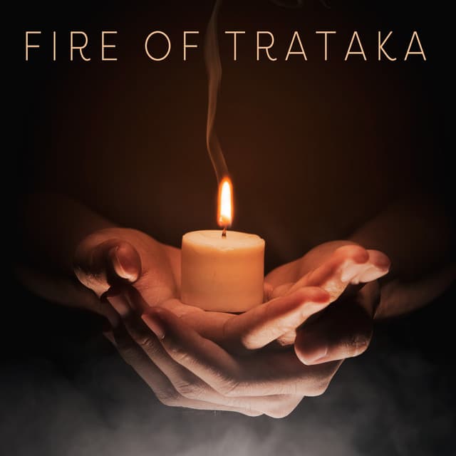 Fire of Trataka: Yogic Purification, Bring Energy to the Third Eye, Crackling Fire Sounds - Deep Buddhist Meditation Music Set