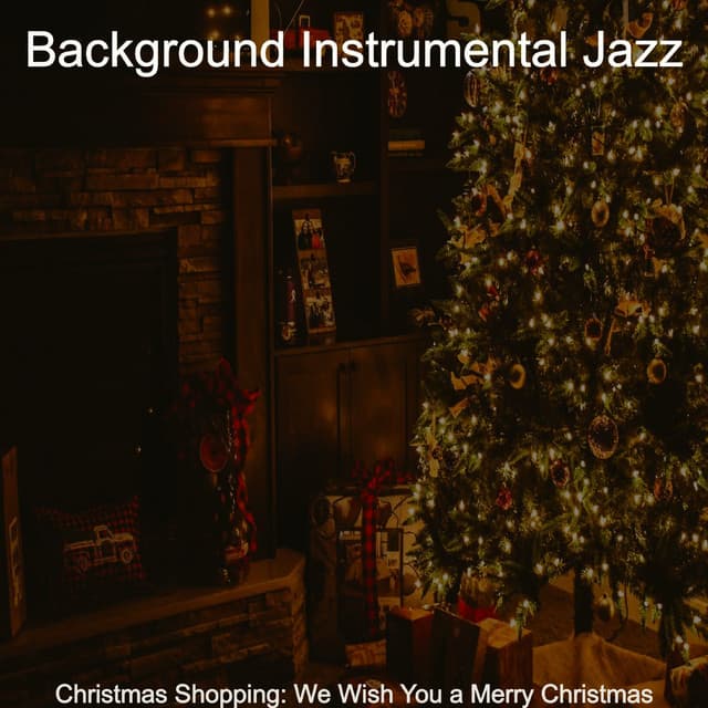 Christmas Shopping: We Wish You a Merry Christmas - Background Instrumental Jazz