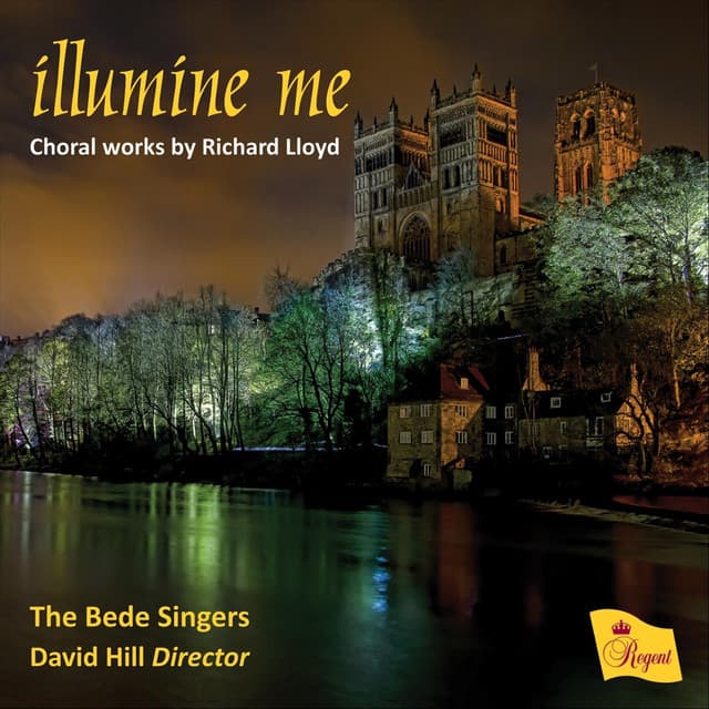 Illumine Me - Choral Works by Richard Lloyd - Richard Lloyd