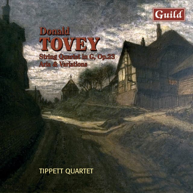 Tovey: Aria and Variations, Op. 11, String Quartet in G Major, Op. 23 - Donald Francis Tovey