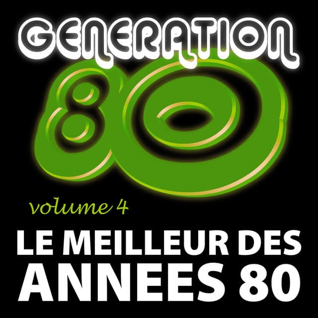 Le Meilleur Des Années 80 Vol. 4 - Génération 80
