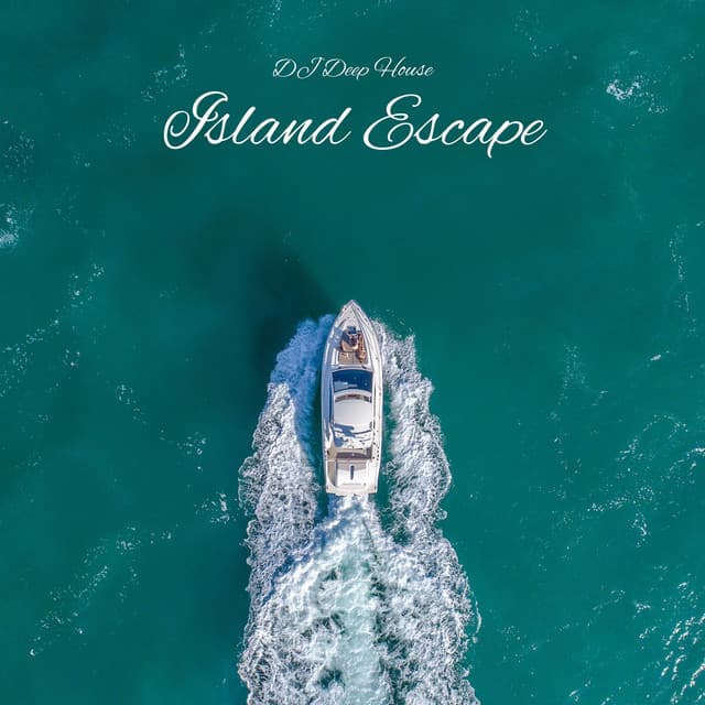 Island Escape: Deep House Mix - DJ Deep House
