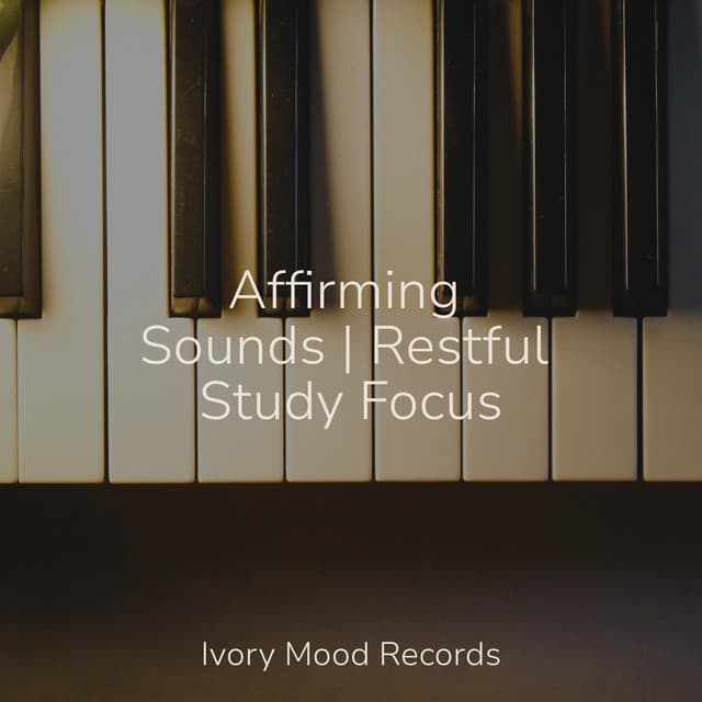 Affirming Sounds | Restful Study Focus - Ivory Mood