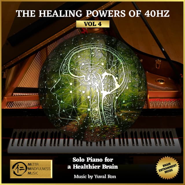 The Healing Powers Of 40hz Vol 4: Solo Piano For A Healthier Brain - Yuval Ron