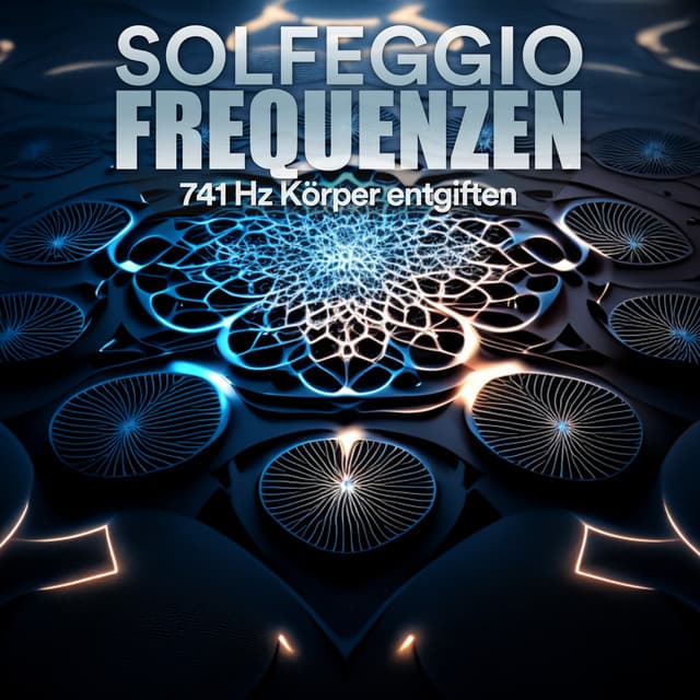 741 Hz Körper entgiften - Solfeggio Frequenzen