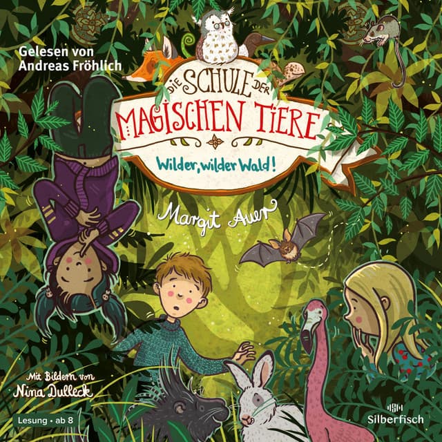 Die Schule der magischen Tiere 11: Wilder, wilder Wald! - Die Schule der magischen Tiere