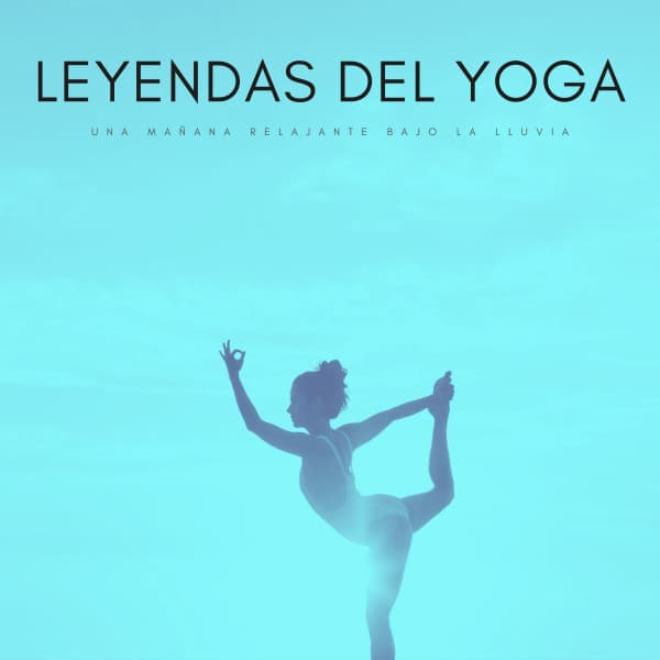 Leyendas Del Yoga: Una Mañana Relajante Bajo La Lluvia - Academia de Música para Reducir el Estrés