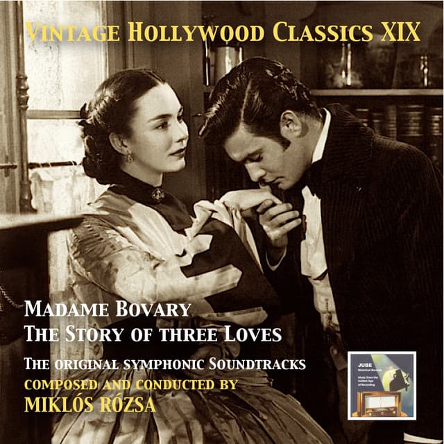 Vintage Hollywood Classics, Vol. 19: Miklós Rózsa – Madame Bovary & The Story of Three Loves - Miklós Rózsa