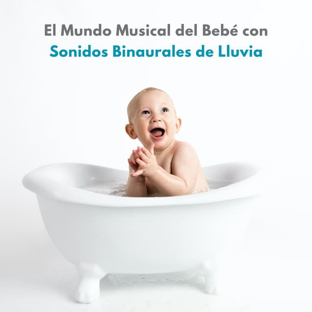 El Mundo Musical Del Bebé Con Sonidos Binaurales De Lluvia - Sonidos de Lluvia para Relajarse