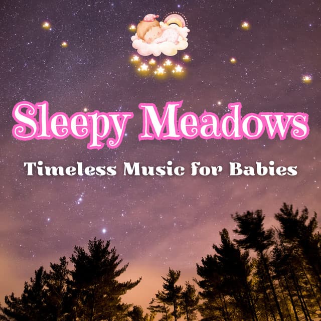 Sleepy Meadows: Timeless Music for Babies - Baby Relax Channel