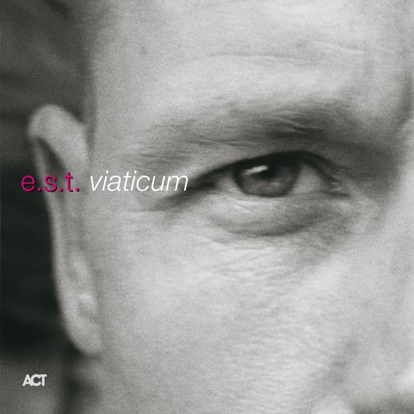 Viaticum - Esbjörn Svensson Trio