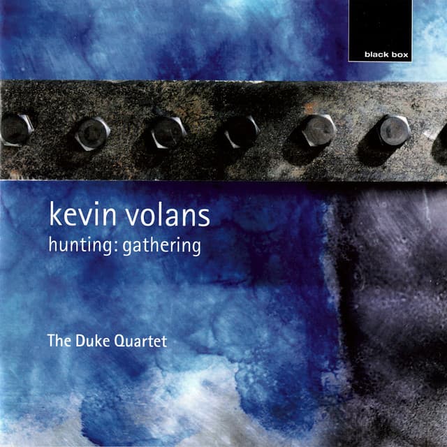 Volans: String Quartets No. 1 "White Man Sleeps"; No. 2 "Hunting:Gathering"; No. 6 - Kevin Volans