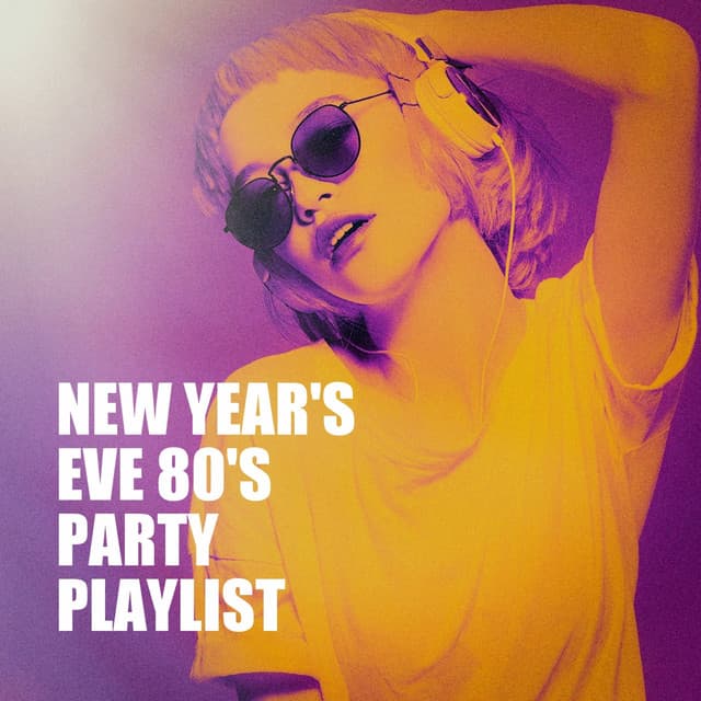 New Year's Eve 80's Party Playlist - Ultimate Pop Hits