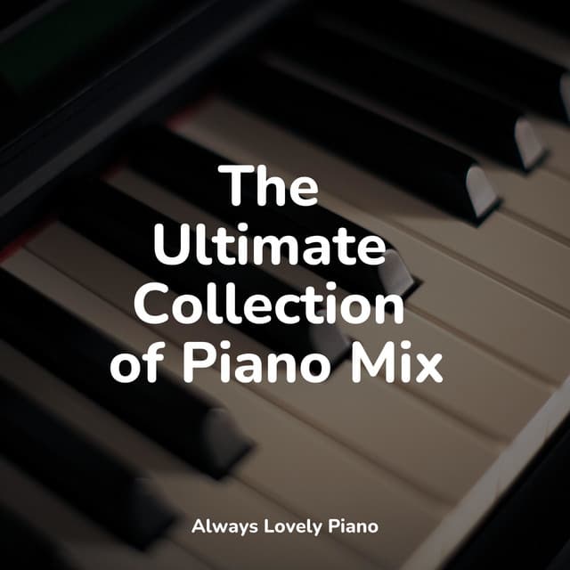 50 Timeless Piano Songs for Peace & Deep Sleep - Piano Dreams