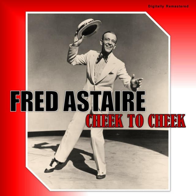 Cheek to Cheek - Fred Astaire