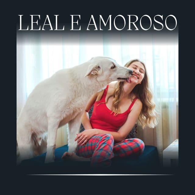 Leal e Amoroso - Música de Cachorro Calmante