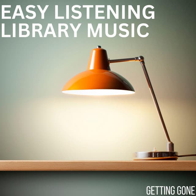 Getting Gone - Easy Listening Library Music