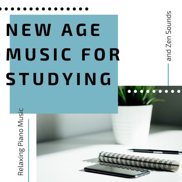 New Age Music for Studying: Relaxing Piano Music and Zen Sounds - Quiet Music Academy