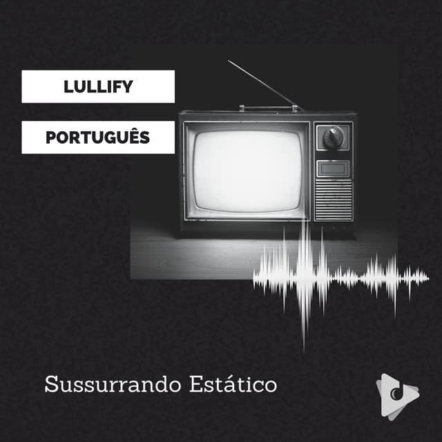 Sussurrando Estático - Lullify Português