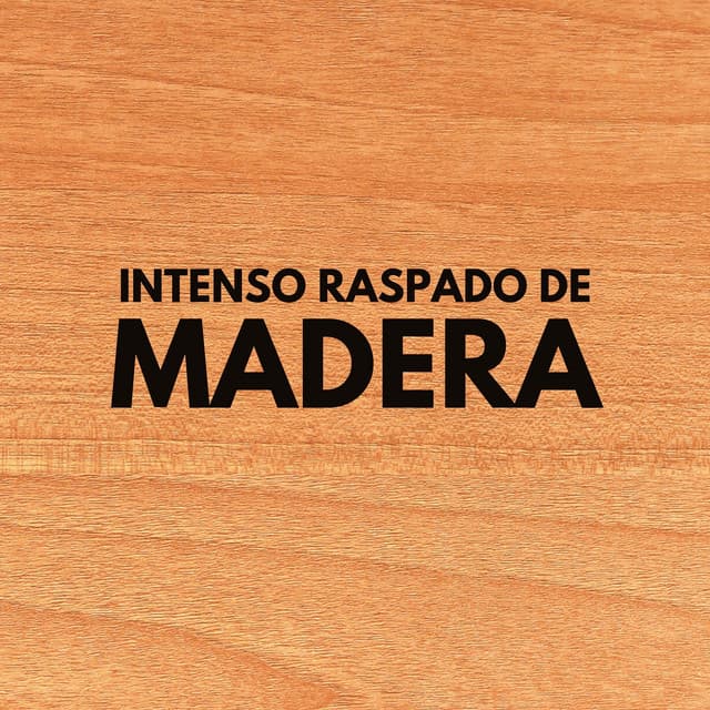 Intenso Raspado De Madera - Música para Cafeterías