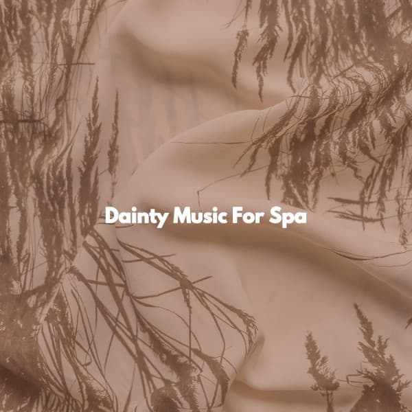 Dainty Music For Spa - Massage Tribe