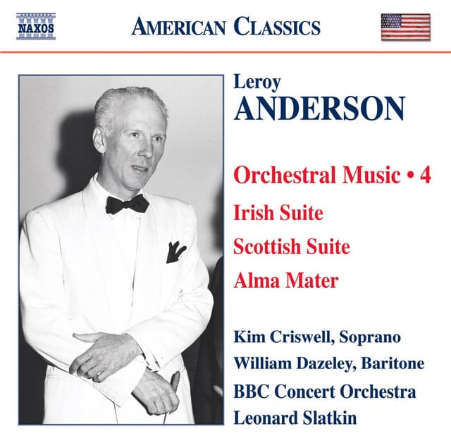 Anderson, L.: Orchestral Music, Vol. 4 - Irish Suite / Scottish Suite / Alma Mater / A Christmas Festival - Leroy Anderson