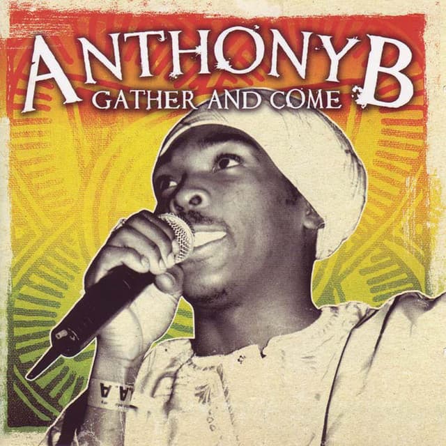 Gather and Come - Anthony B