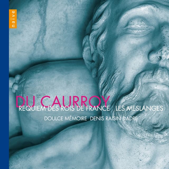 Requiem des rois de France: Les Meslanges - Eustache du Caurroy