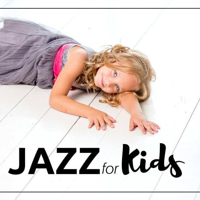 Jazz for Kids: Super Smooth Laid Back Lounge Jazz Tracks for Deep Calm and Relaxation - Jazz Music Club in Paris