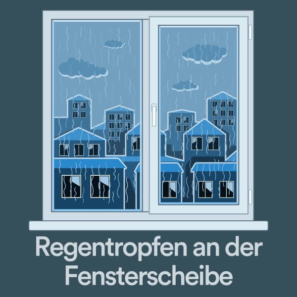 Regentropfen an der Fensterscheibe - Regengeräusche