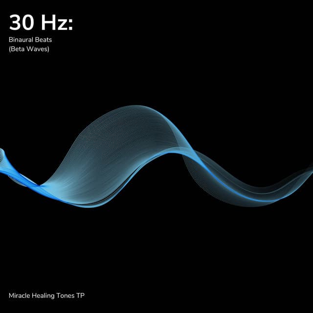 30 Hz: Binaural Beats - Miracle Healing Tones TP
