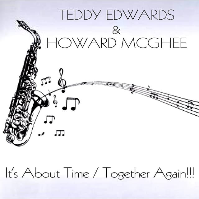 Teddy Edwards & Howard McGhee: It's About Time / Together Again!! - Teddy Edwards