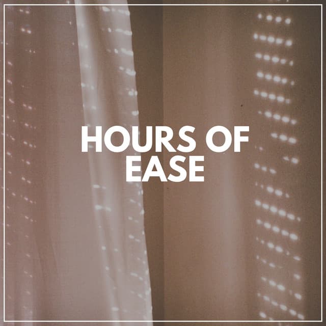 Hours of Ease - Tranquility Spree