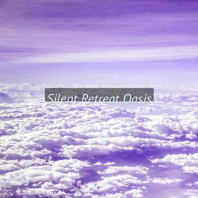 Silent Retreat Oasis - Cosmic Thought