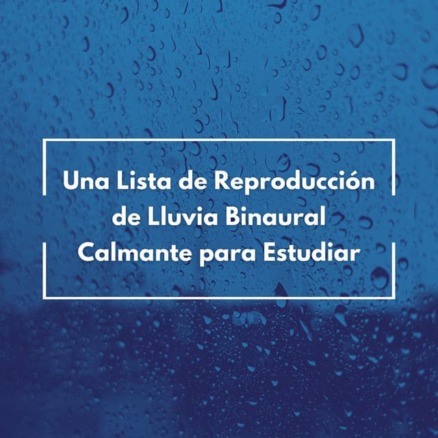 Una Lista De Reproducción De Lluvia Binaural Calmante Para Estudiar - Estudio de sonidos de lluvia