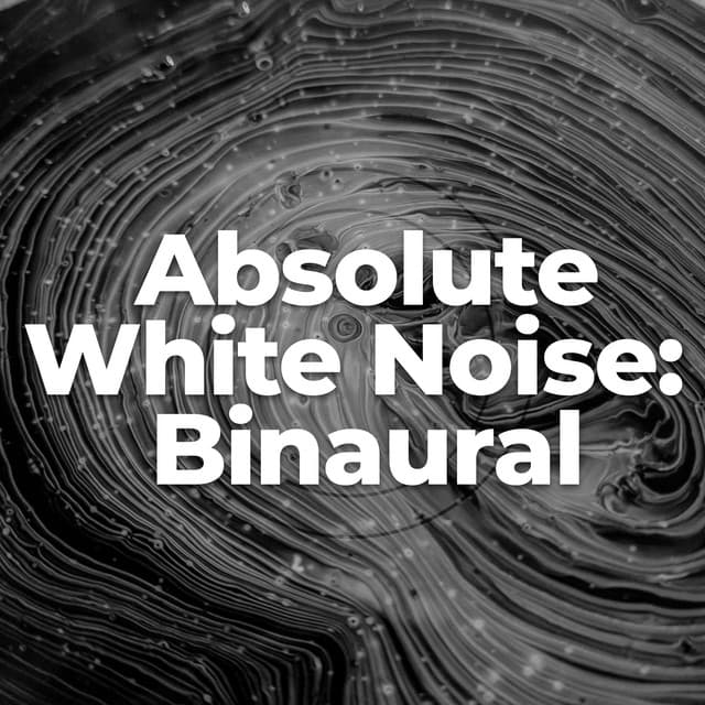 Absolute White Noise: Binaural - Binaural Beats Brain Waves Isochronic Tones Brain Wave Entrainment