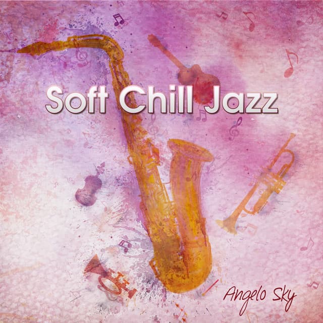 Soft Chill Jazz - Angelo Sky