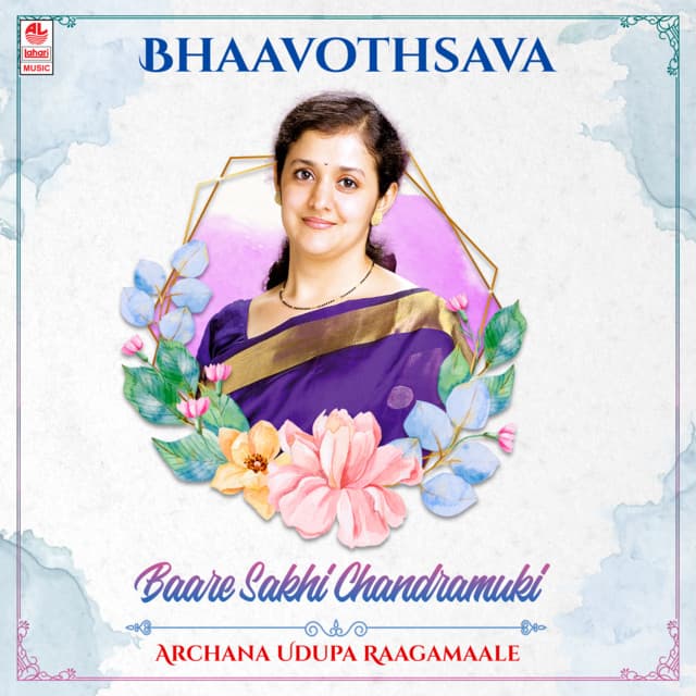 Bhaavothsava - Baare Sakhi Chandramuki - Archana Udupa Raagamaale - Archana Udupa