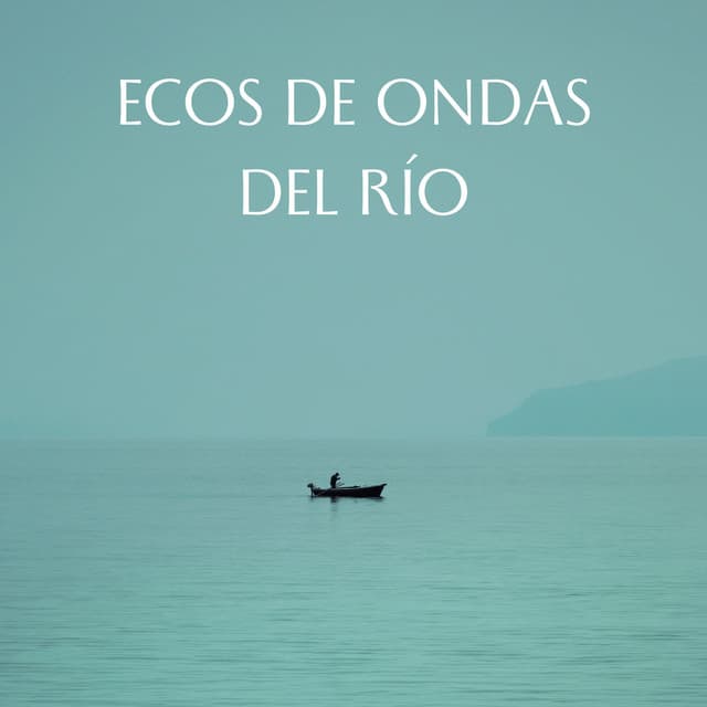 Ecos De Ondas Del Río - Sonido del Agua Ruido Blanco Natural