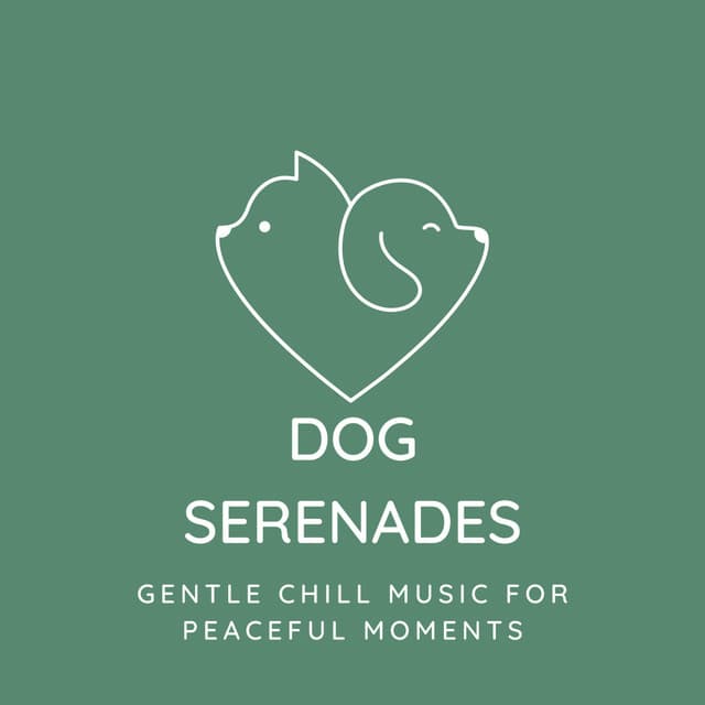 Dog Serenades: Gentle Chill Music for Peaceful Moments - Path to Peace