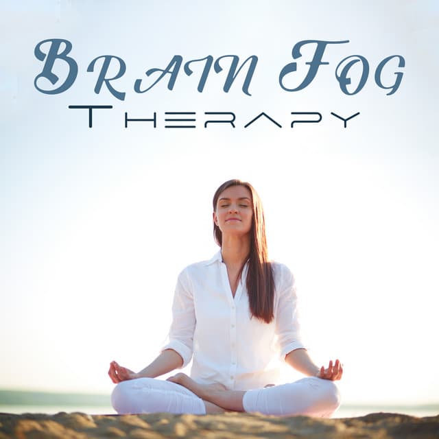 Brain Fog Therapy: Mental Clarity Meditation, Deep Concentration, Clear Up Your Mind - Relaxed Mind Music Universe
