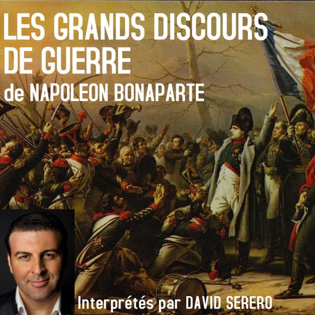 Les Grands Discours de Guerre de Napoleon Bonaparte - David Serero
