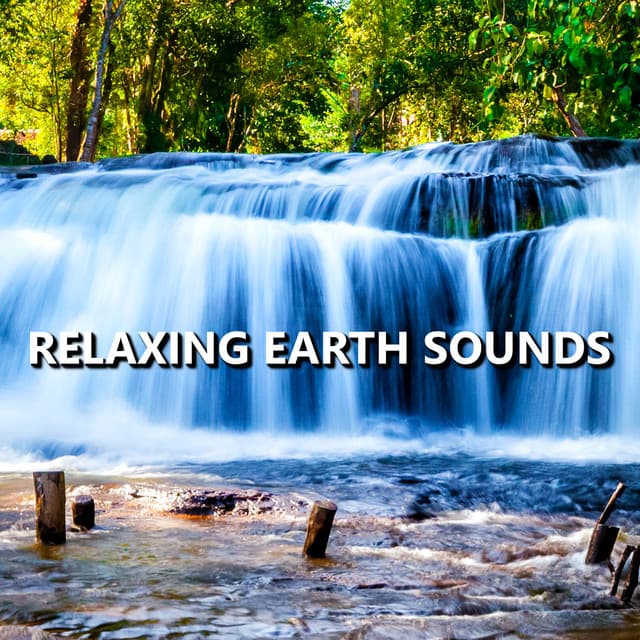 Relaxing Earth Sounds - Earth Sounds