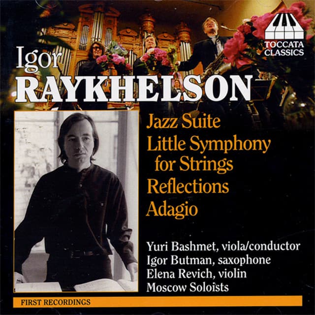 Raykhelson: Jazz Suite / Little Symphony in G Minor / Reflections / Adagio - Igor Raykhelson