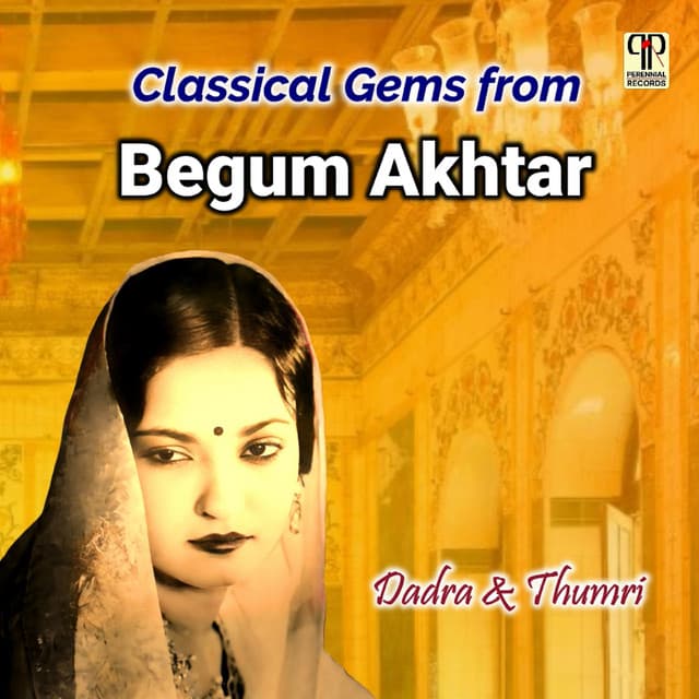 Classical Gems From Begum Akhtar - Traditional