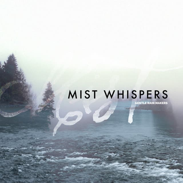 Mist Whispers - Gentle Rain Makers