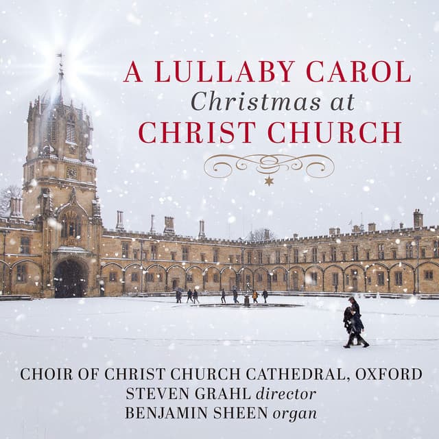 A Lullaby Carol: Christmas at Christ Church - Christ Church Cathedral Choir, Oxford