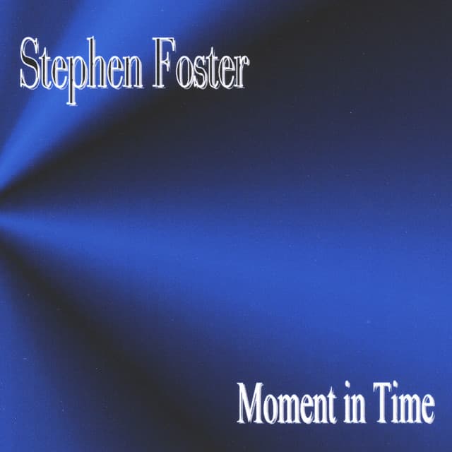 Moment in Time - Stephen Foster